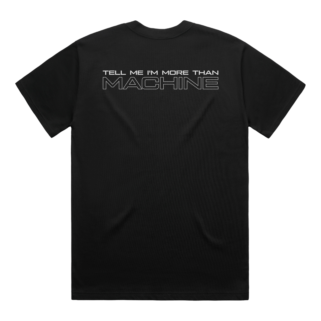 Tell Me I'm More than Machine | Black T-Shirt