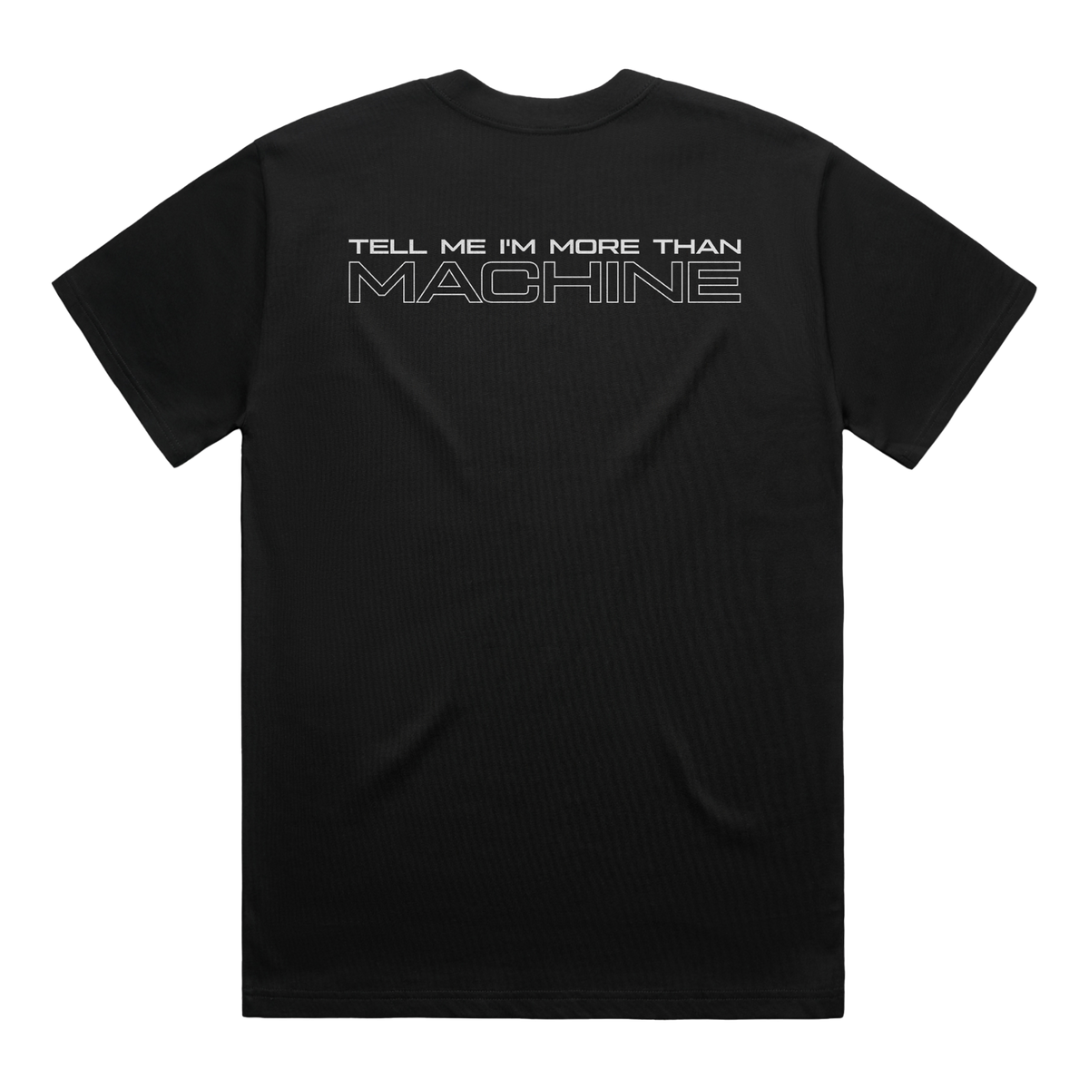 Tell Me I'm More than Machine | Black T-Shirt
