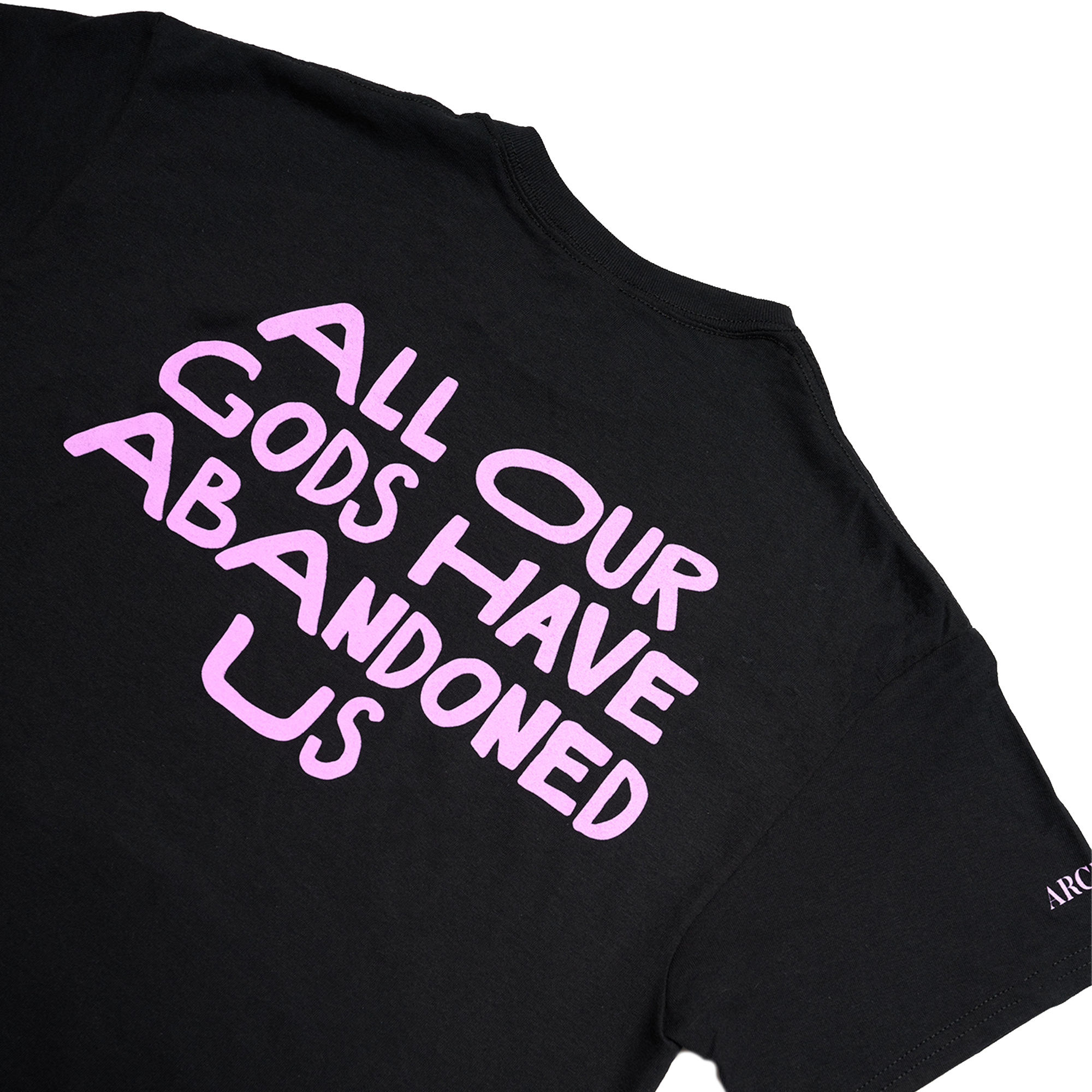 All Our Gods Have Abandoned Us (Black) T-Shirt