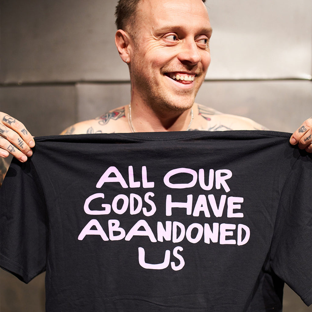 All Our Gods Have Abandoned Us (Black) T-Shirt